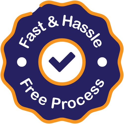Fast & Hassle-Free Process